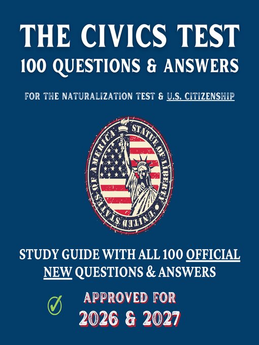 Cover image for The Civics Test--100 Questions & Answers for the Naturalization Test & U.S. Citizenship
